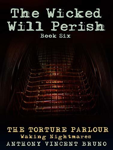 The Torture Parlour: Waking Nightmares