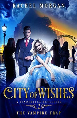 The Vampire Trap (City of Wishes 2)