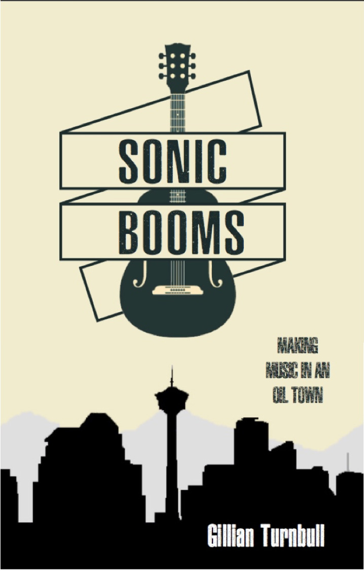 Sonic Booms Making Music in an Oil Town by Gillian Turnbull Goodreads