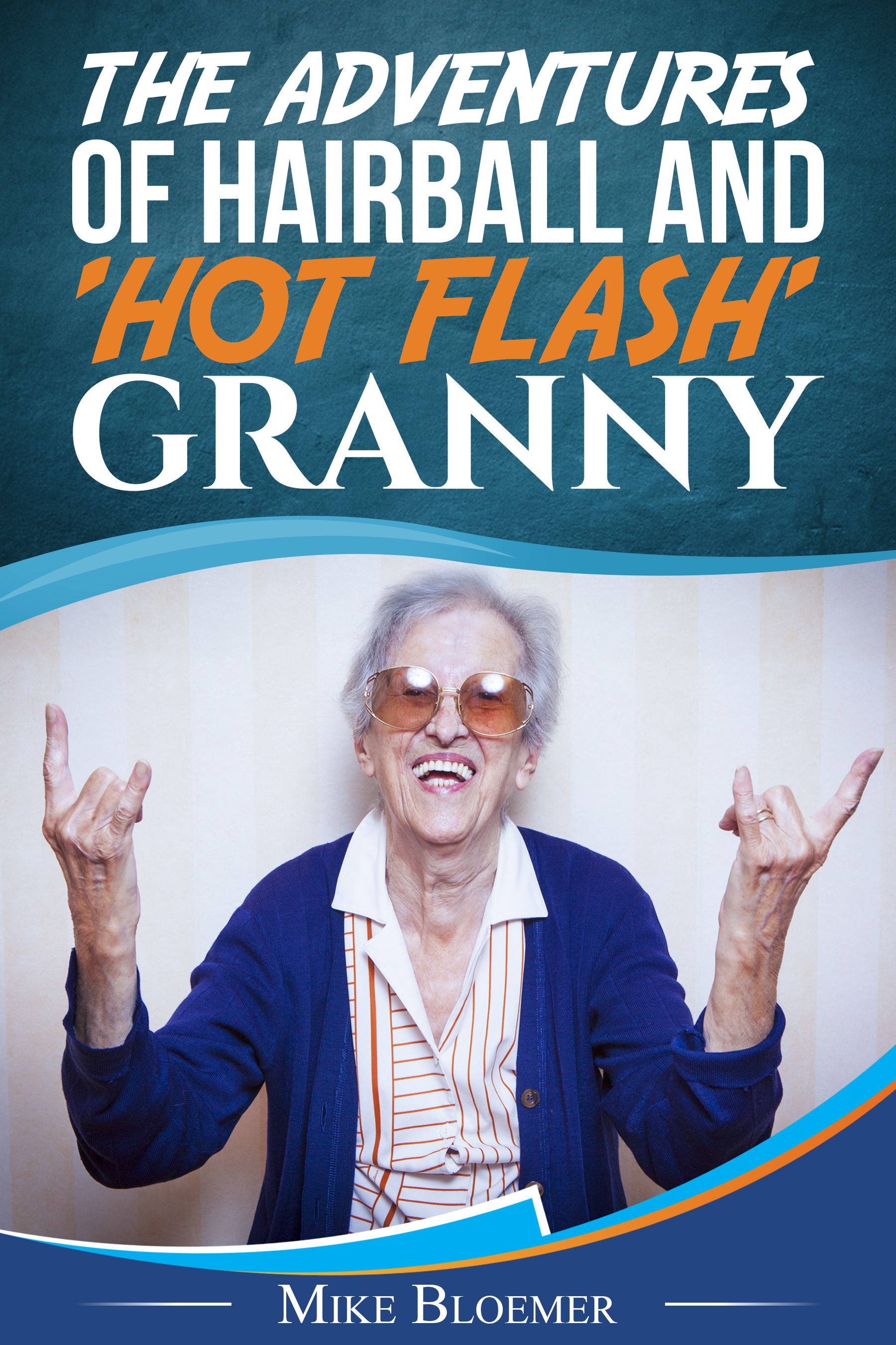 THE ADVENTURES OF HAIRBALL & 'HOT FLASH' GRANNY