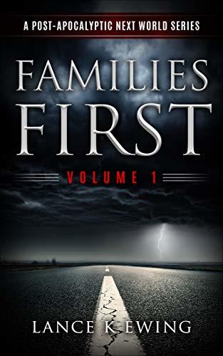 Families First: A Post-Apocalyptic Next World Series Volume 1