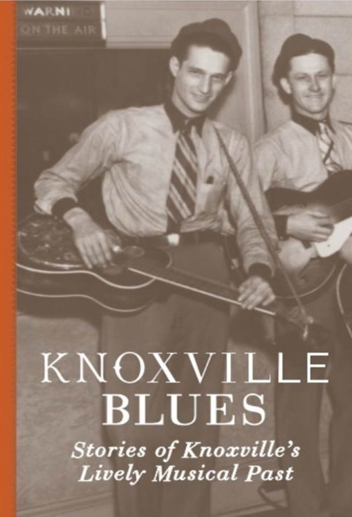 Knoxville Blues Stories of Knoxville's Lively Musical Past by Jack