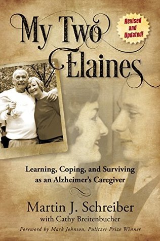 My Two Elaines: Learning, Coping, and Surviving as an Alzheimer's Caregiver