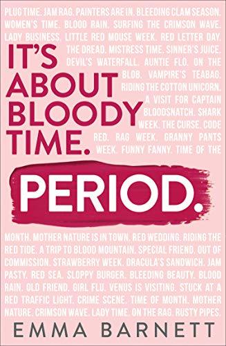 Period. It's About Bloody Time