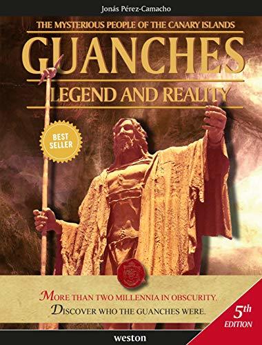 Guanches. Legend and Reality: The Mysterious People of the Canary ...