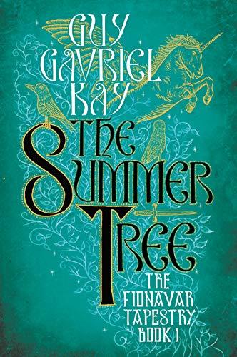 The Summer Tree (The Fionavar Tapestry, #1)