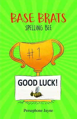 base-brats-spelling-bee-by-persephone-jayne-goodreads