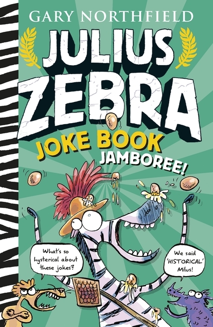 Julius Zebra Joke Book Jamboree! by Gary Northfield | Goodreads