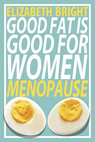 Good Fat Is Good for Women: Menopause