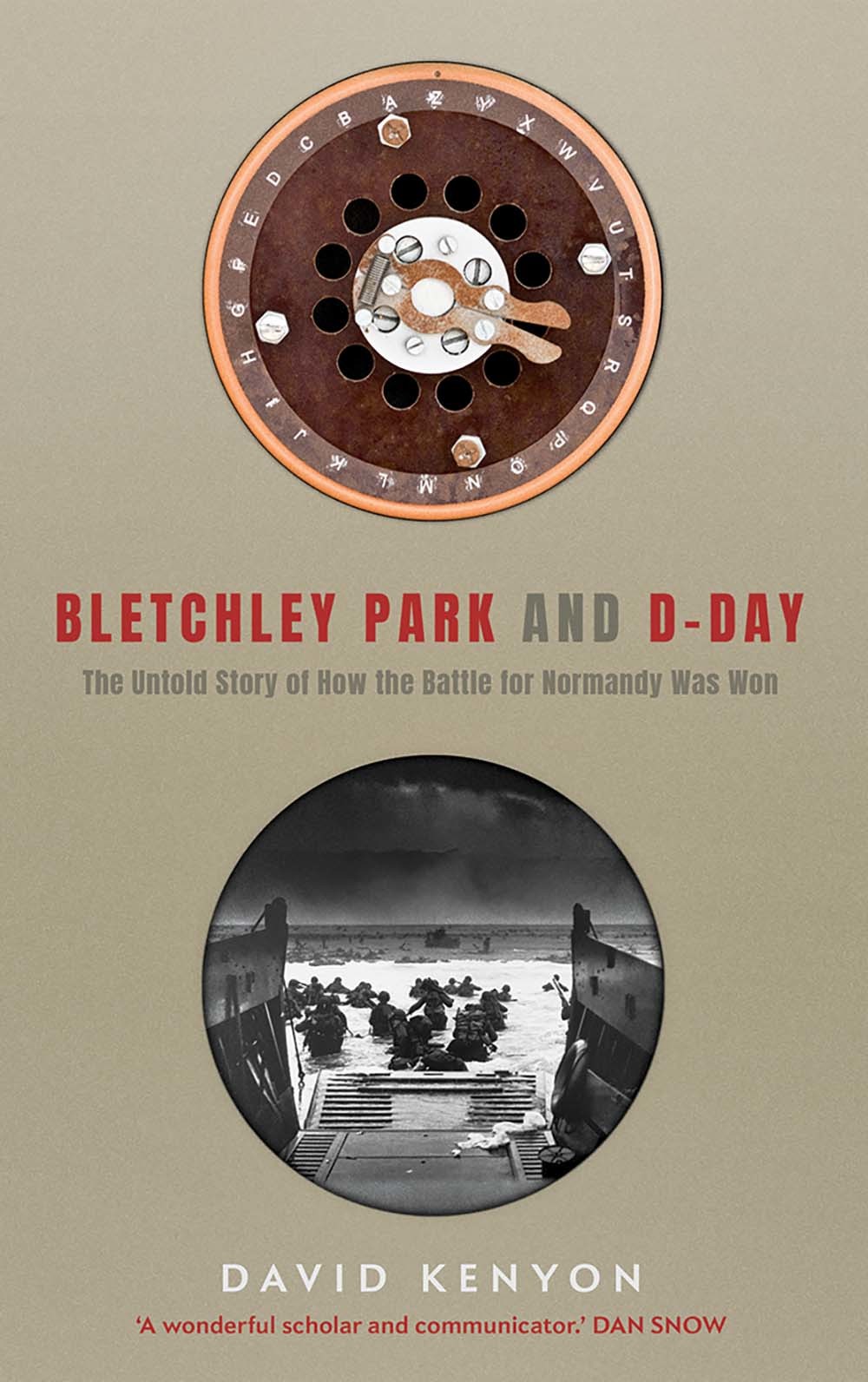 Bletchley Park and D-Day: The Untold Story of How the Battle for Normandy Was Won