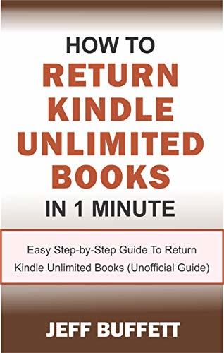 How To Return Kindle Unlimited Books In 1 Minute: Easy Step-by-Step Guide To Return Kindle Unlimited Books