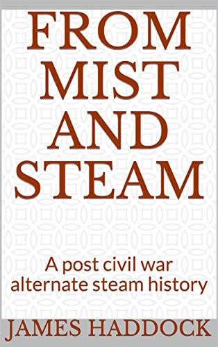 From Mist and Steam