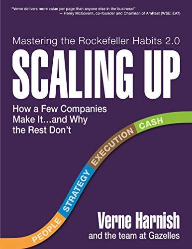 Scaling Up: How a Few Companies Make Itand Why the Rest Don&rsquo;t 