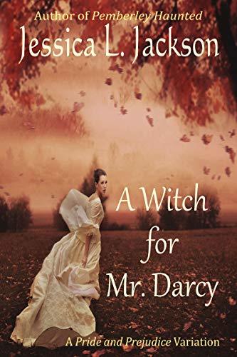 A Witch For Mr. Darcy: A Pride & Prejudice Variation