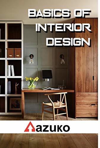 Basics of Interior Design by Azuko Technical Institute | Goodreads