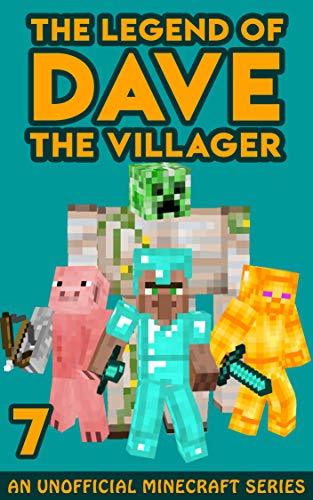 Dave the Villager 7: An Unofficial Minecraft Book