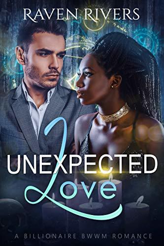 Raven Rivers Unexpected Love by Raven Rivers | Goodreads