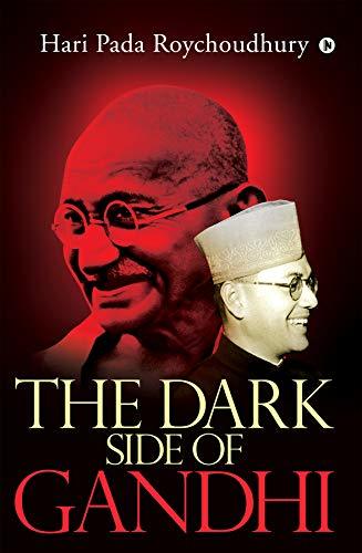 The Dark Side of Gandhi