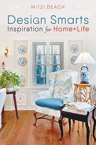 Design Smarts: Inspiration for Home+life by Mitzi Beach | Goodreads