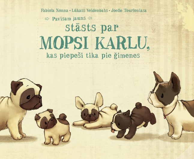 Pavisam jauns stāsts par Mopsi Karlu, kas piepeši tika pie ģimenes