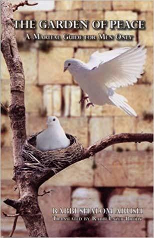 The Garden Of Peace: A Marital Guide For Men Only
