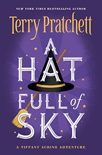 A Hat Full of Sky (Discworld, #32; Tiffany Aching, #2)