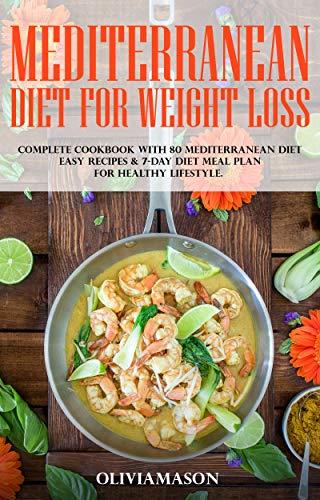 Mediterranean Diet for Weight Loss: Complete Cookbook with 80 ...