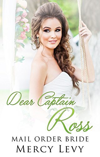 Dear Captain Ross: Mail Order Bride