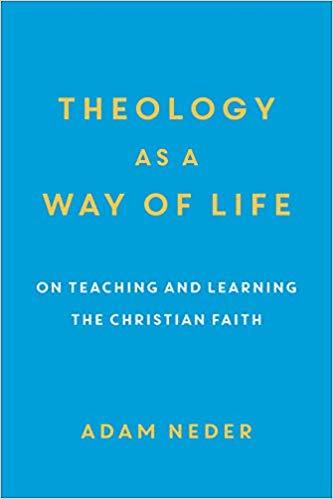 Theology as a Way of Life: On Teaching and Learning the Christian Faith