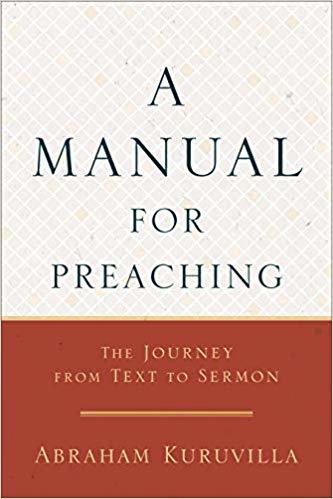 A Manual for Preaching: The Journey from Text to Sermon