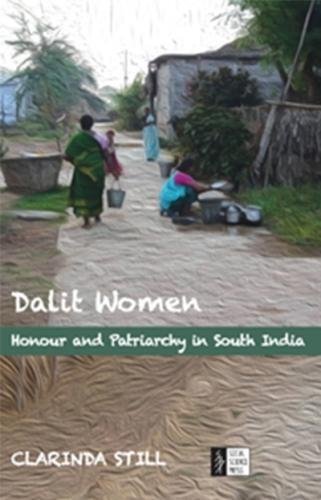 Dalit Women â Honour and Patriarchy in South India by Clarinda Still ...