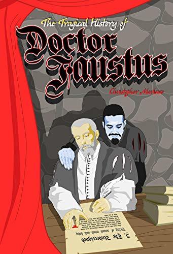 The Tragical History of Doctor Faustus (Annotated)