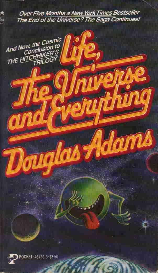 Life, the Universe and Everything (The Hitchhiker's Guide to the Galaxy, #3)