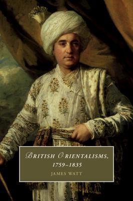 British Orientalisms, 1759 - 1835 book cover