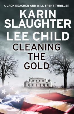 Cleaning the Gold (Will Trent, #8.5; Jack Reacher, #23.6)