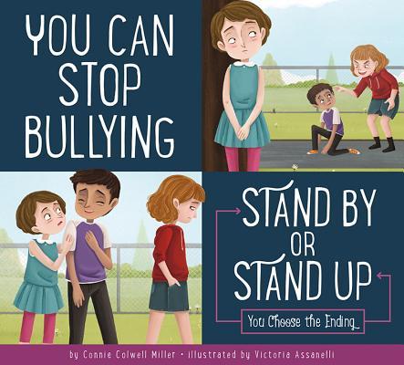 You Can Stop Bullying: Stand By or Stand Up? by Connie Colwell Miller ...