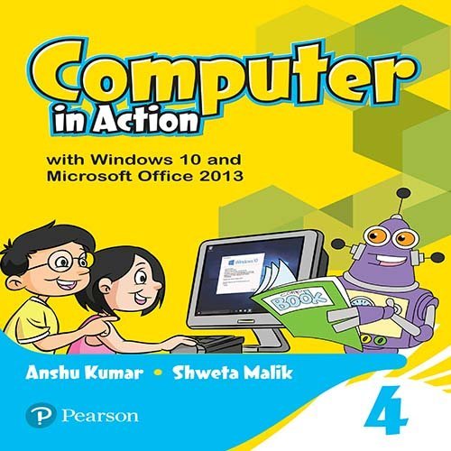 Computer in Action for CBSE Class 4 by Shweta Malik | Goodreads