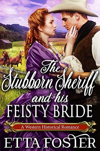 The Stubborn Sheriff and his Feisty Bride