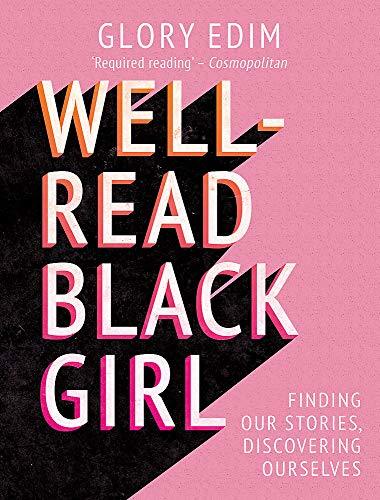 Well-Read Black Girl: Finding Our Stories, Discovering Ourselves