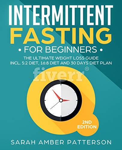 Intermittent Fasting for Beginners: The Ultimate Weight Loss Guide incl ...