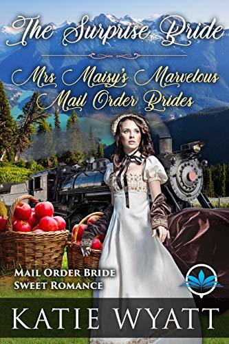 The Surprise Bride: A Sweet Christian Historical Western Romance