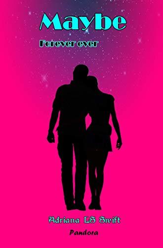Maybe: Forever ever (5) (Spanish Edition) by Adriana L.S. Swift | Goodreads