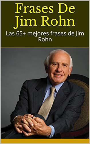 Frases De Jim Rohn: Las 65+ mejores frases de Jim Rohn by Richard Bob ...