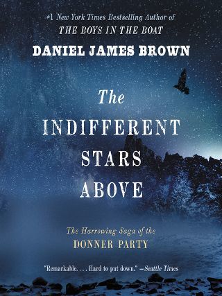 The Indifferent Stars Above: The Harrowing Saga of a Donner Party Bride