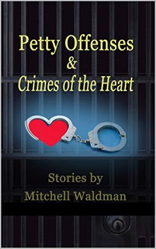 Petty Offenses and Crimes of the Heart