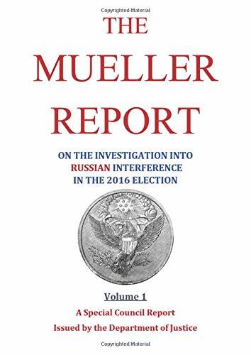 The Mueller Report: on the Investigation into Russian Interference in ...