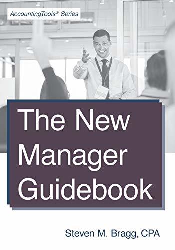 The New Manager Guidebook by Steven M. Bragg | Goodreads