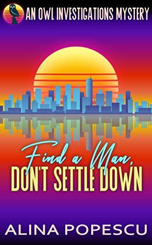 Find a Man, Don't Settle Down book cover