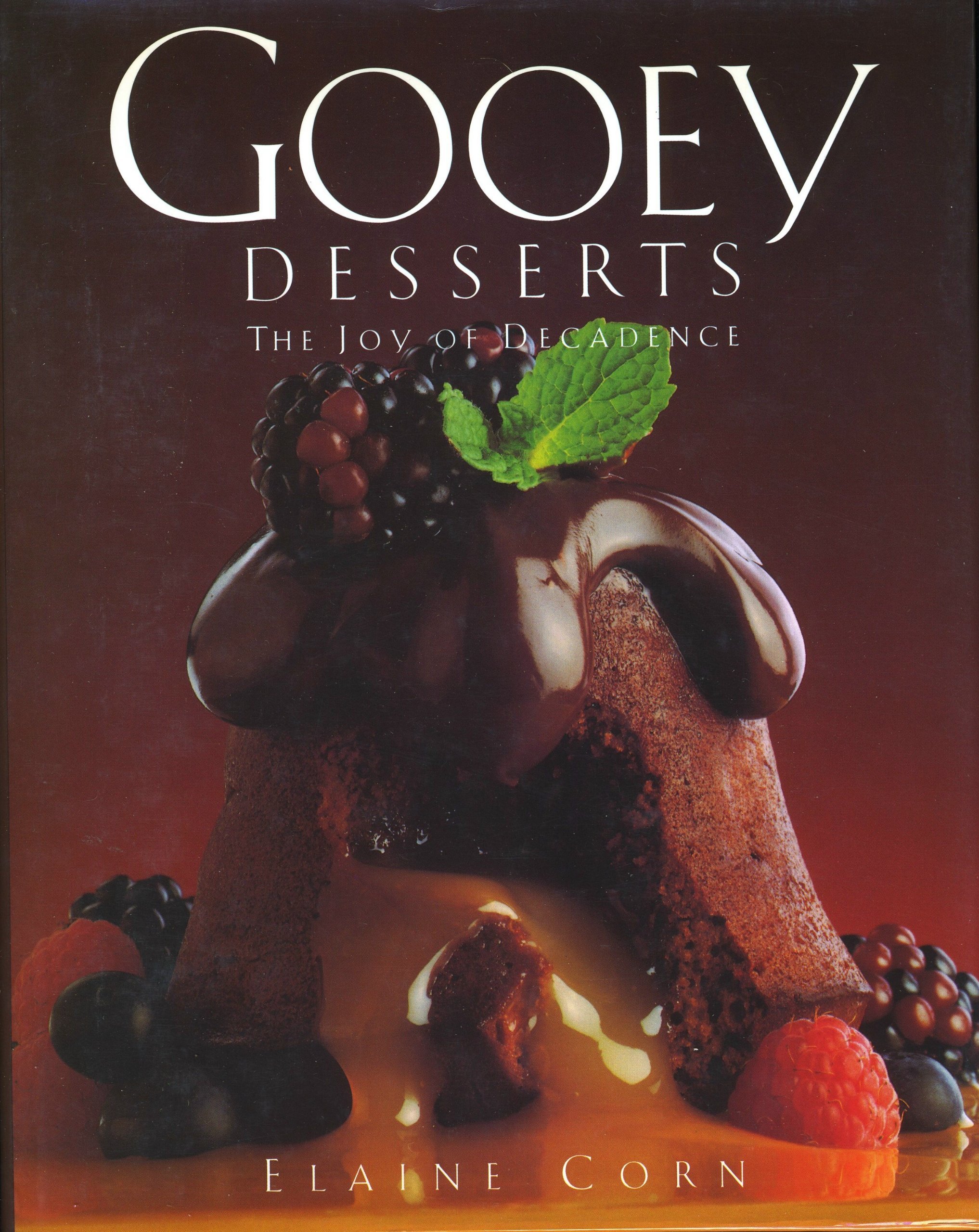 Gooey Desserts The Joy of Decadence by Elaine Corn Goodreads