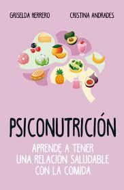 Psiconutrición: Aprende a tener una relación saludable con la comida
